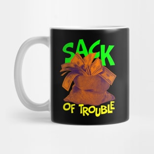 Buy your sack of trouble today! Mug